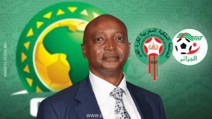رئيس الاتحاد الأفريقي لكرة القدم - المغرب و الجزائر